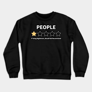 People, One Star, Nightmare, Would Not Recommend Crewneck Sweatshirt